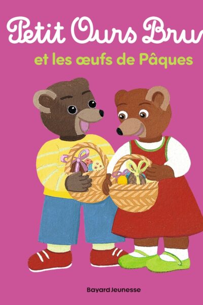 PETIT OURS BRUN ET LES OEUFS DE PAQUES