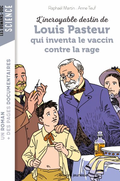 L'INCROYABLE DESTIN DE PASTEUR, QUI INVENTA LE VACCIN CONTRE LA RAGE
