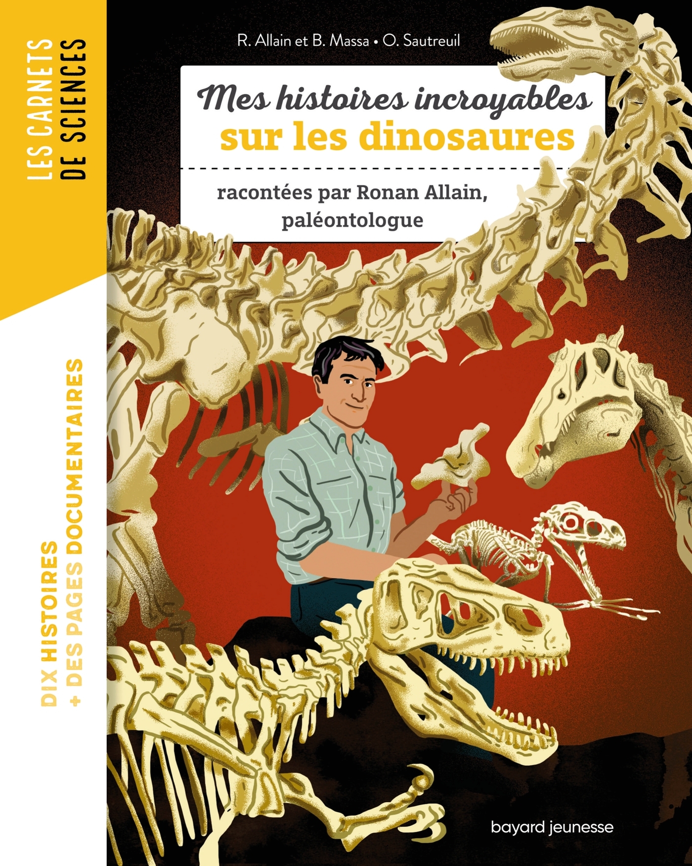 MES HISTOIRES INCROYABLES SUR LES DINOSAURES - COLL. LES CARNETS DE SCIENCES