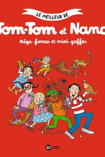 TOM-TOM ET NANA, TOME 01 - MEGA-FARCES ET MINI-GAFFES
