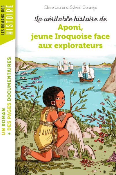 LA VERITABLE HISTOIRE D'APONI, PETITE IROQUOISE FACE AUX EXPLORATEURS