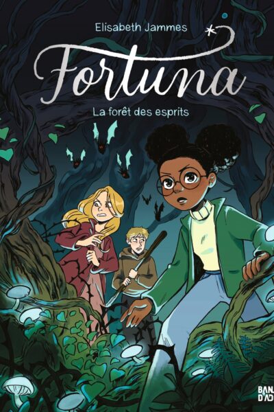 FORTUNA, TOME 02 - LA FORET DES ESPRITS