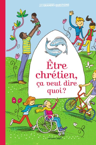 ÊTRE CHRETIEN, CA VEUT DIRE QUOI ?