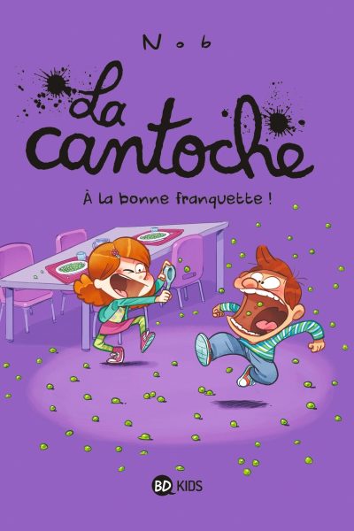LA CANTOCHE T08 A LA BONNE FRANQUETTE !