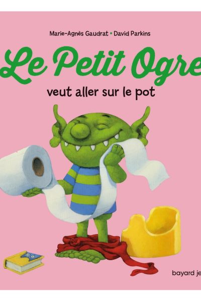 LE PETIT OGRE VEUT ALLER SUR LE POT