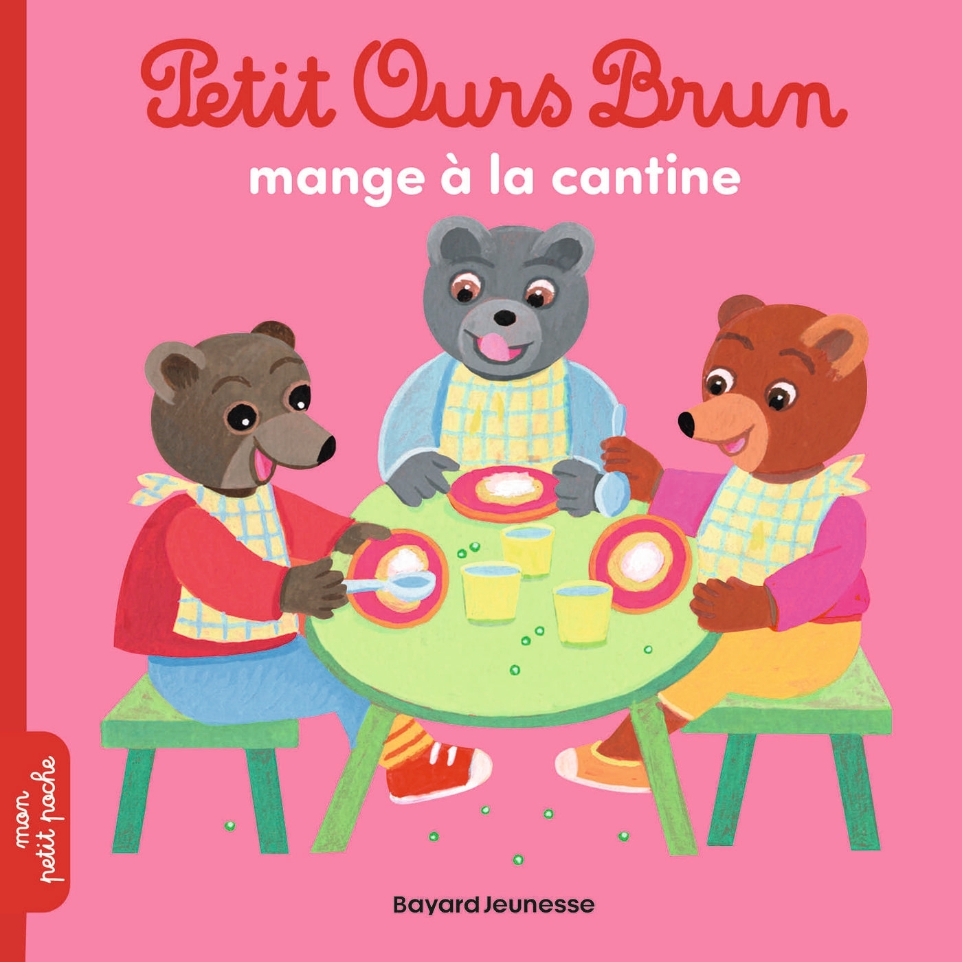 PETIT OURS BRUN MANGE A LA CANTINE - DES 2 ANS