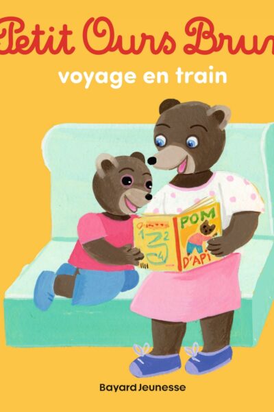 PETIT OURS BRUN VOYAGE EN TRAIN - DES 2 ANS