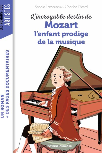L'INCROYABLE DESTIN DE MOZART L'ENFANT PRODIGE DE LA MUSIQUE