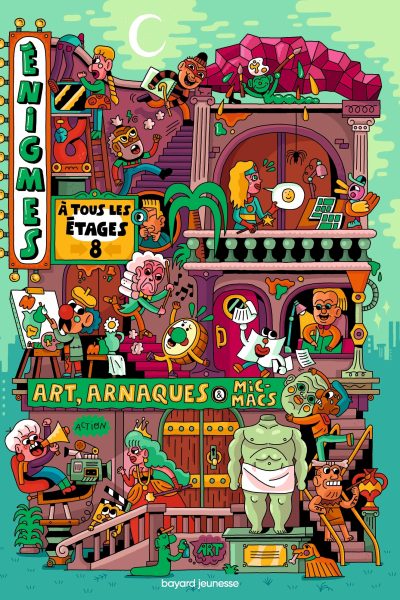 ENIGMES A TOUS LES ETAGES T08 ART, ARNAQUES ET MICMACS