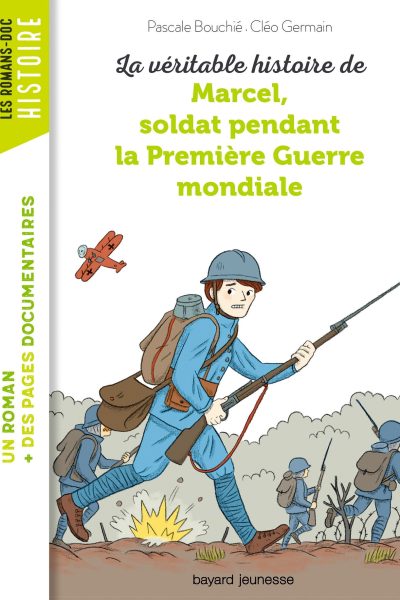 LA VERITABLE HISTOIRE DE MARCEL, SOLDAT PENDANT LA PREMIERE GUERRE MONDIALE
