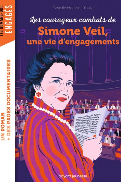 LES COURAGEUX COMBATS DE SIMONE VEIL, UNE VIE D'ENGAGEMENTS