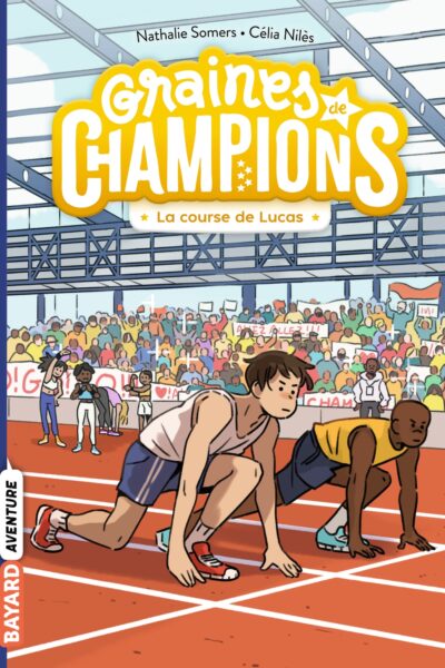 GRAINES DE CHAMPIONS, TOME 02 - LA COURSE DE LUCAS