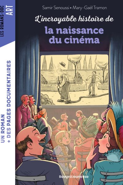 L'INCROYABLE HISTOIRE DE LA NAISSANCE DU CINEMA