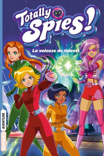 TOTALLY SPIES T02 LA VOLEUSE DE TALENTS