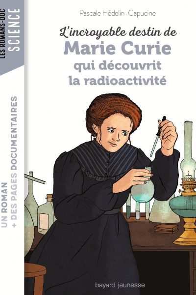 L'INCROYABLE DESTIN DE MARIE CURIE, QUI DECOUVRIT LA RADIOACTIVITE