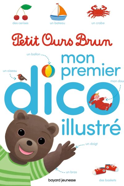 MON PREMIER DICO ILLUSTRE PETIT OURS BRUN