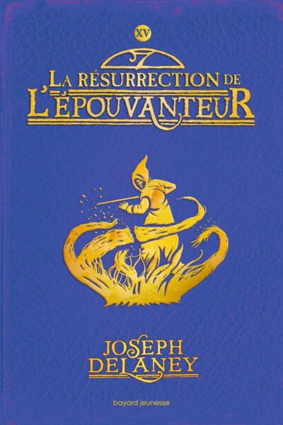 L'EPOUVANTEUR T15 LA RESURRECTION DE L'EPOUVANTEUR