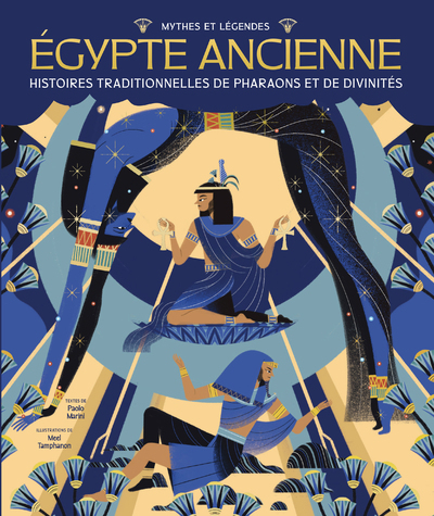EGYPTE ANCIENNE - HISTOIRES TRAITIONNELLES DE PHARAONS ET DE DIVINITES