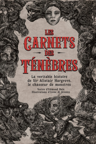 LES CARNETS DES TENEBRES - LA VRAIE HISTOIRE DU CHASSEUR DE MONSTRES SIR ALISTAIR HARGROVE