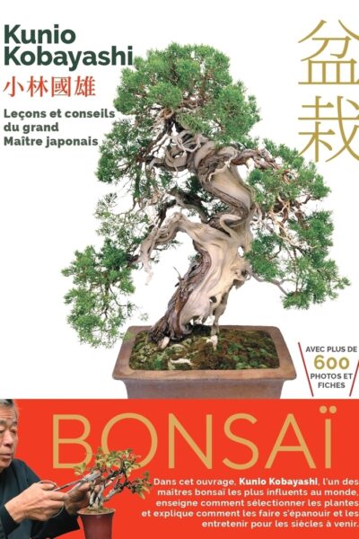BONSAÏ - LECONS ET CONSEILS DU GRAND MAÎTRE JAPONAIS