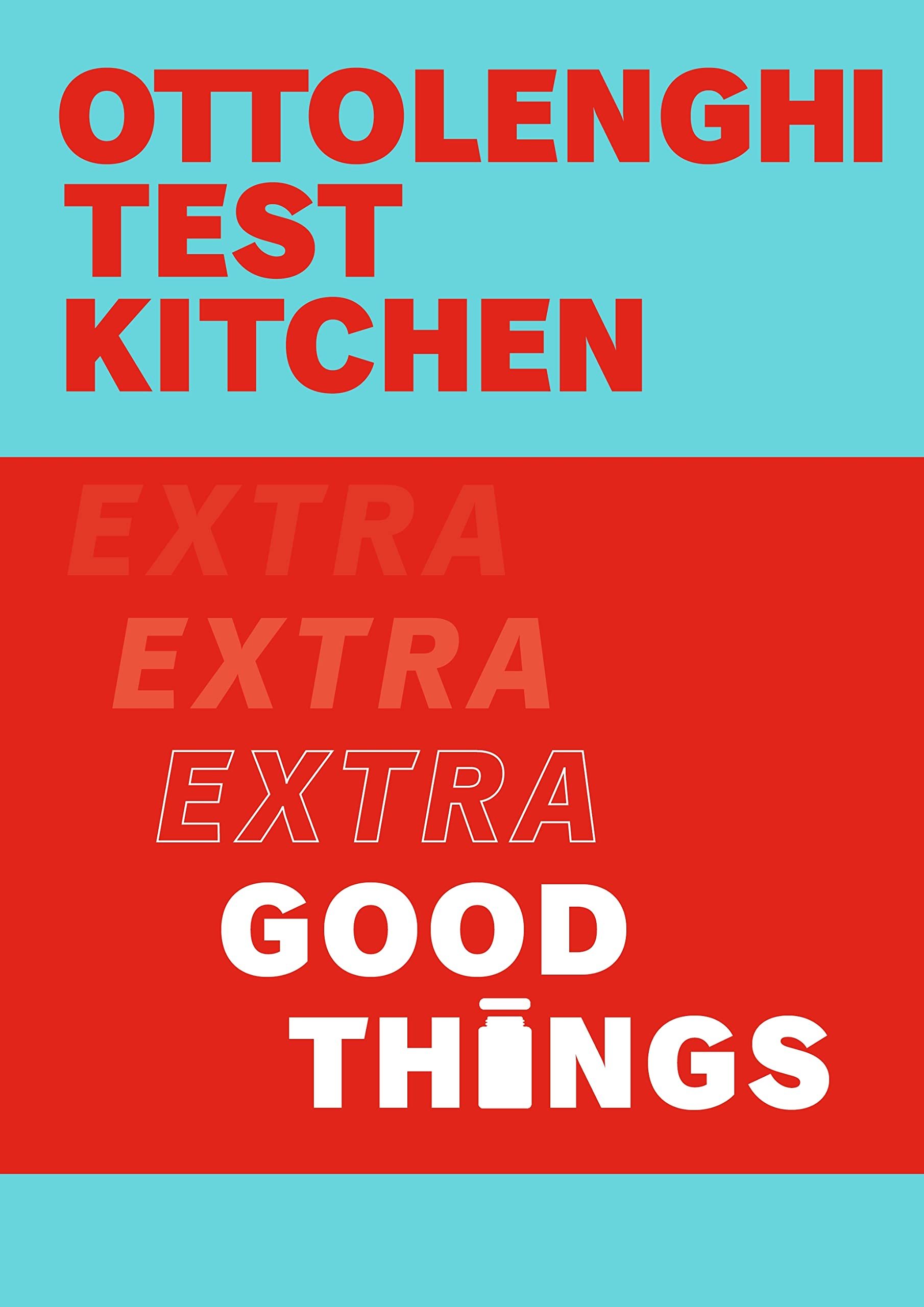 OTTOLENGHI TEST KITCHEN - EXTRA GOOD THINGS