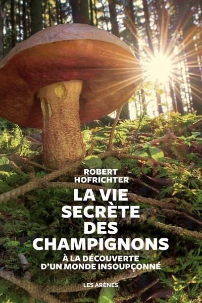 LA VIE SECRETE DES CHAMPIGNONS