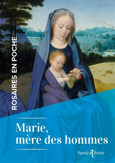 MARIE, MERE DES HOMMES - PRIERE EN POCHE