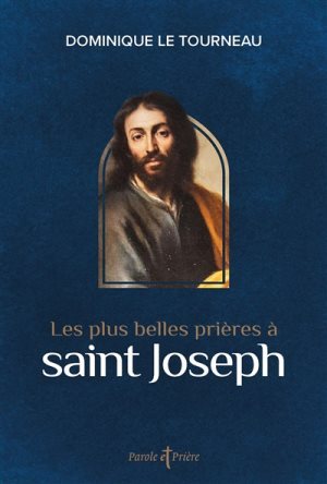 LES PLUS BELLES PRIERES A SAINT JOSEPH