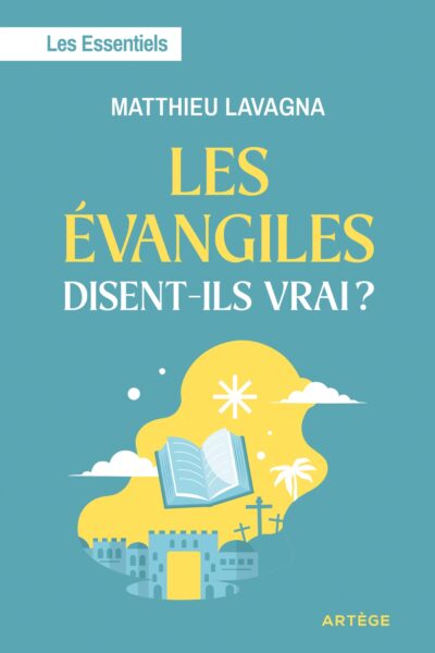 LES EVANGILES DISENT-ILS VRAI ?
