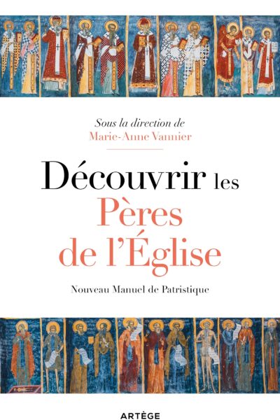 DECOUVRIR LES PERES DE L'EGLISE - NOUVEAU MANUEL DE PATRISTIQUE