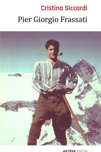 PIER GIORGIO FRASSATI MODELE POUR LES CHRETIENS DU TROISIEME MILLENAIRE