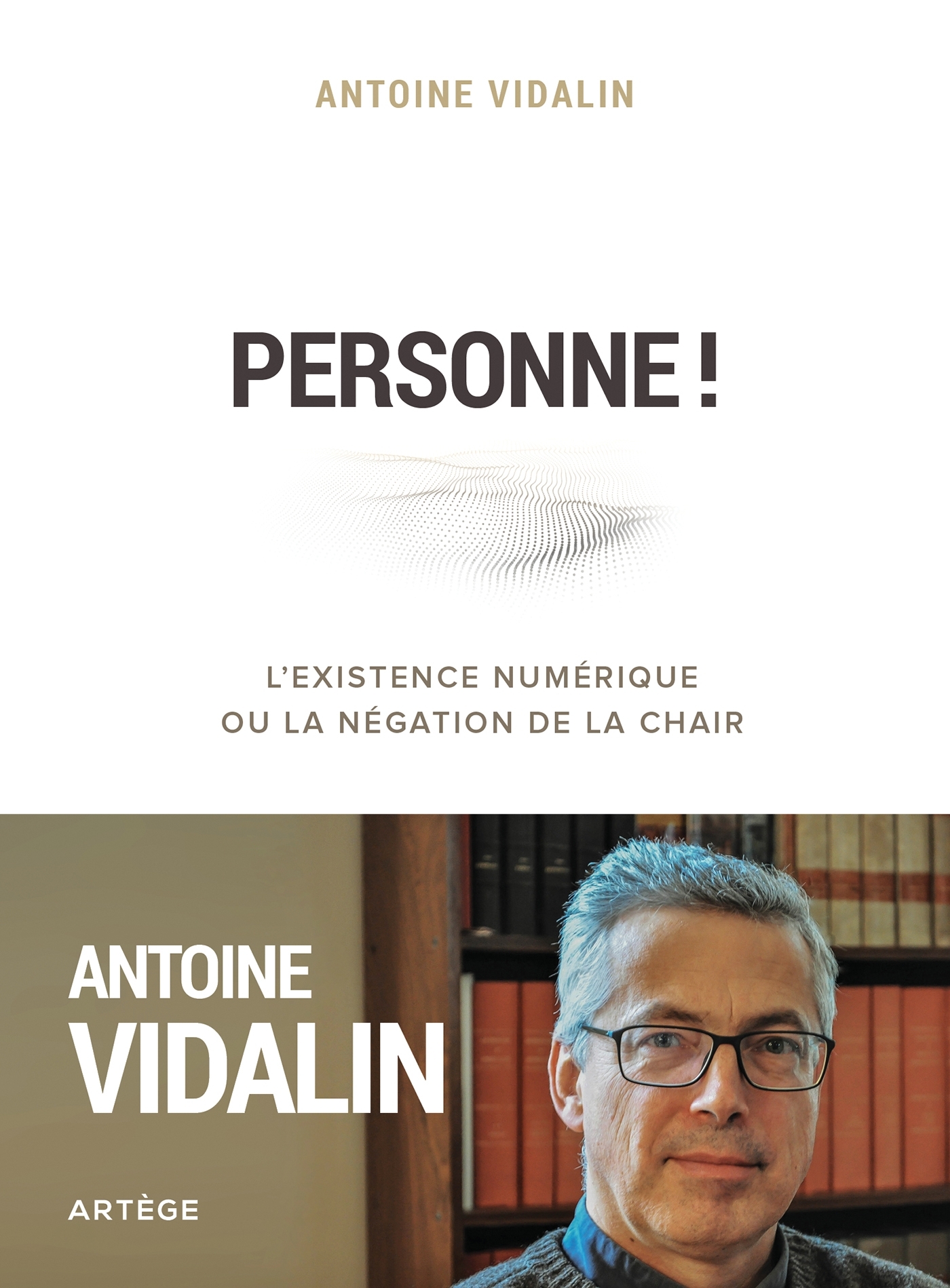 PERSONNE ! - L'EXISTENCE NUMERIQUE OU LA NEGATION DE LA CHAIR