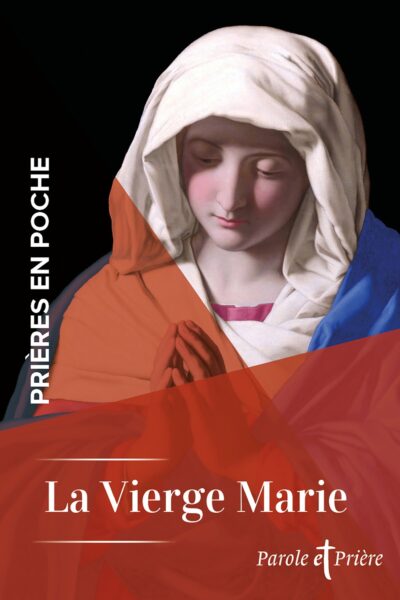 PRIERES EN POCHE - LA VIERGE MARIE