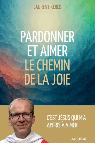 PARDONNER ET AIMER : LE CHEMIN DE LA JOIE