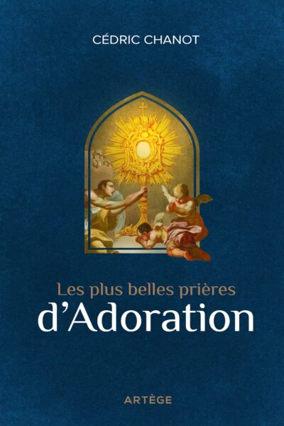 LES PLUS BELLES PRIERES D'ADORATION