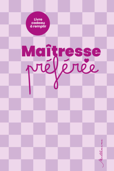 LIVRE A REMPLIR POUR MA MAÎTRESSE PREFEREE