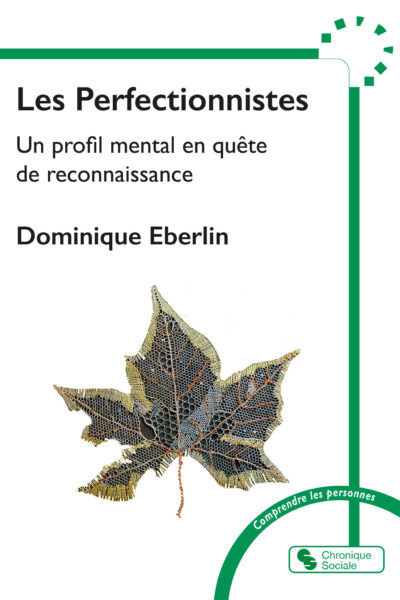 LES PERFECTIONNISTES - UN PROFIL EN QUÊTE DE RECONNAISSANCE