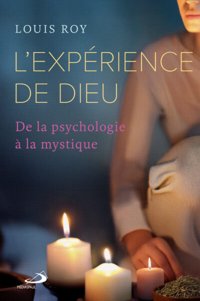 L'EXPERIENCE DE DIEU - DE LA PSYCHOLOGIE A LA MYSTIQUE