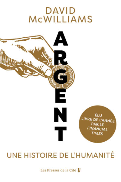 ARGENT. UNE HISTOIRE DE L'HUMANITE