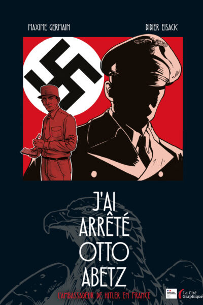 J'AI ARRÊTE OTTO ABETZ - L'AMBASSEUR DE HITLER EN FRANCE