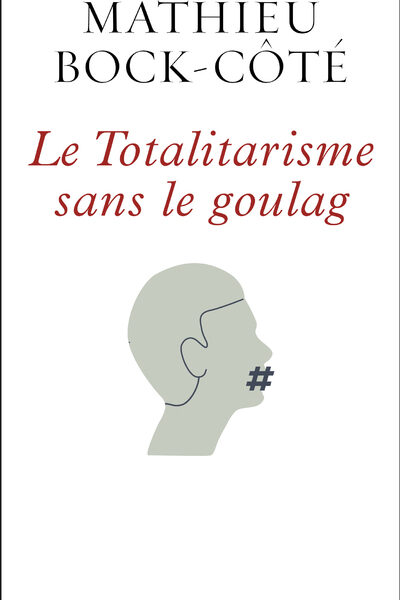 LE TOTALITARISME SANS LE GOULAG