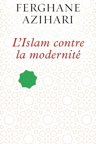 L'ISLAM CONTRE LA MODERNITE