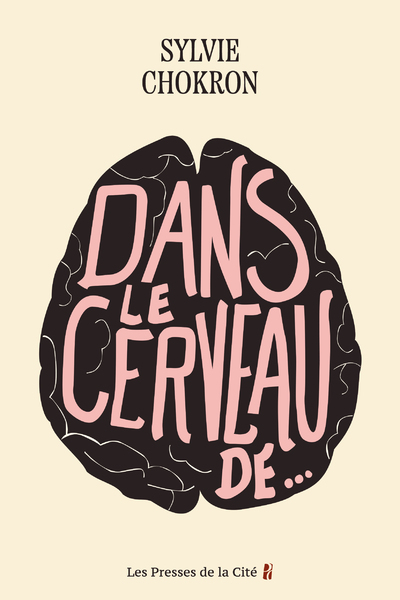 DANS LE CERVEAU DE...