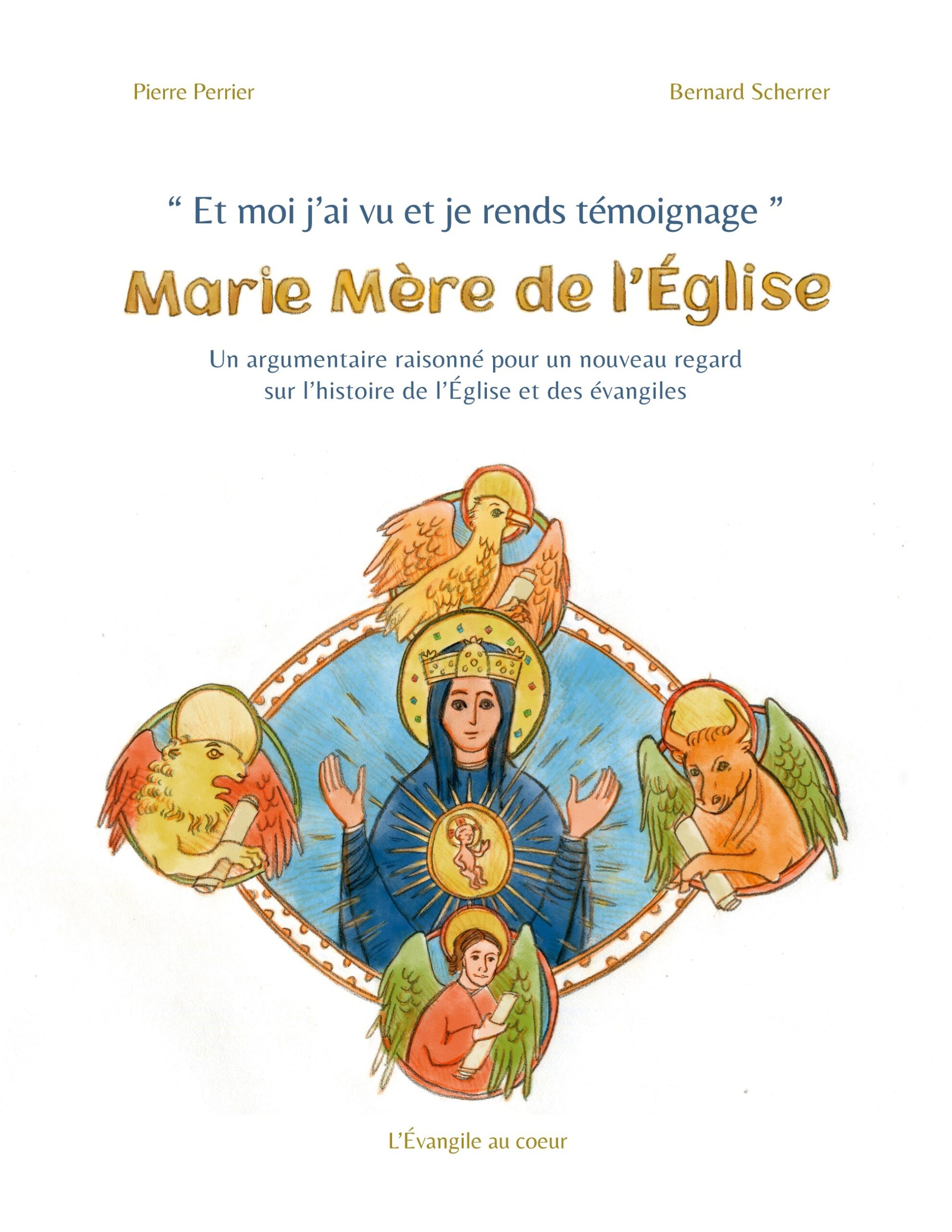 MARIE MERE DE L'ÉGLISE - ET MOI J'AI VU ET JE RENDS TEMOIGNAGE