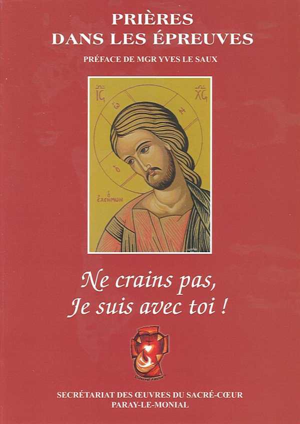 NE CRAINS PAS, JE SUIS AVEC TOI - PRIERES DANS LES EPREUVES