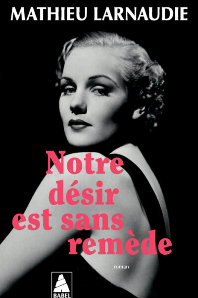 NOTRE DESIR EST SANS REMEDE