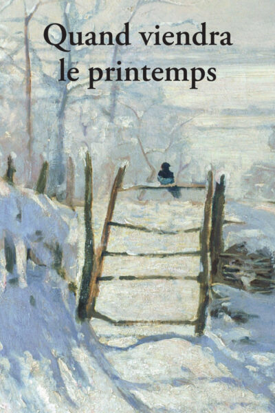 QUAND VIENDRA LE PRINTEMPS