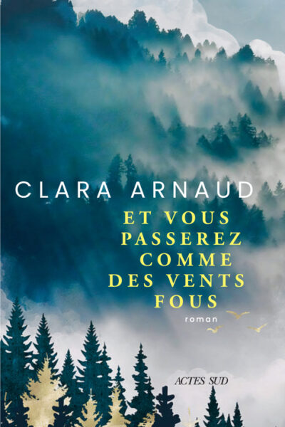 ET VOUS PASSEREZ COMME DES VENTS FOUS