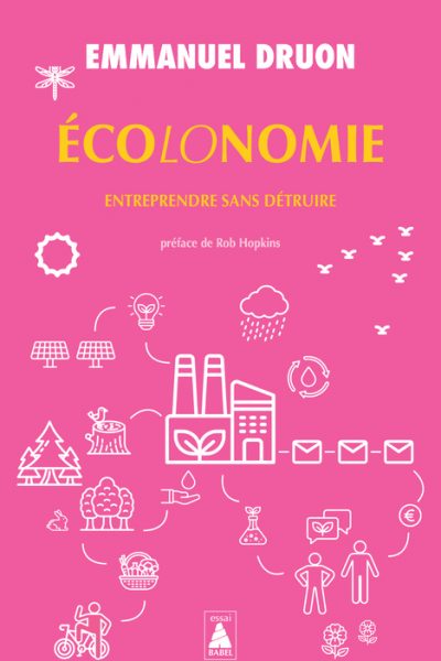 ECOLONOMIE ENTREPRENDRE SANS DETRUIRE