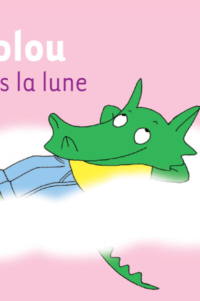 CROCOLOU EST DANS LA LUNE